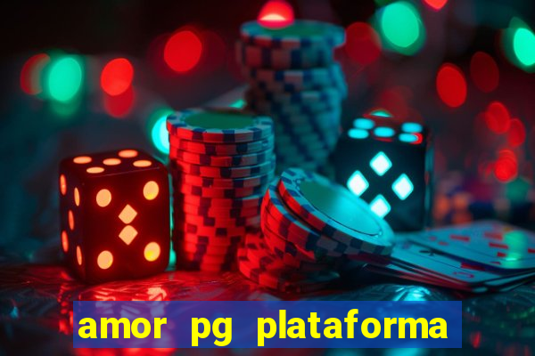 amor pg plataforma de jogos