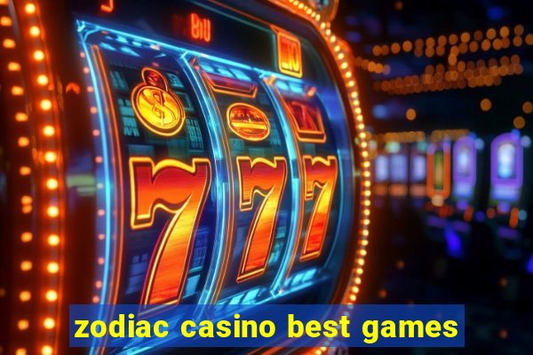 zodiac casino best games