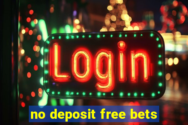 no deposit free bets