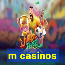 m casinos