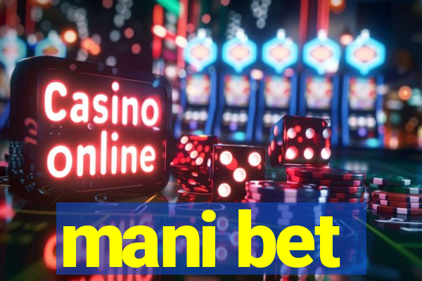 mani bet