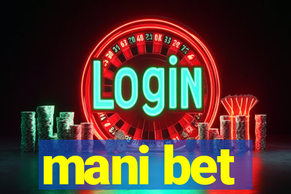 mani bet