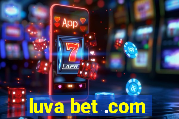 luva bet .com