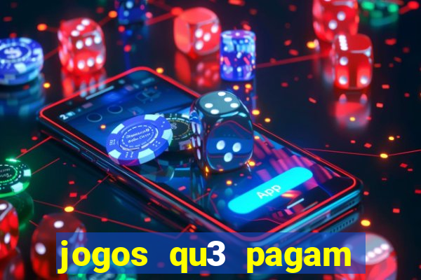 jogos qu3 pagam dinheiro de verdade