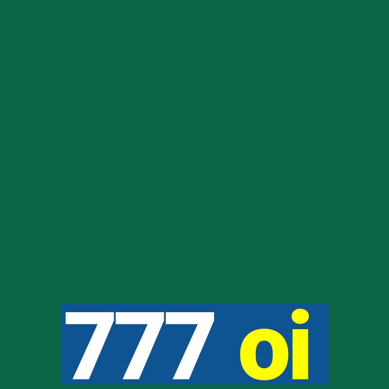 777 oi