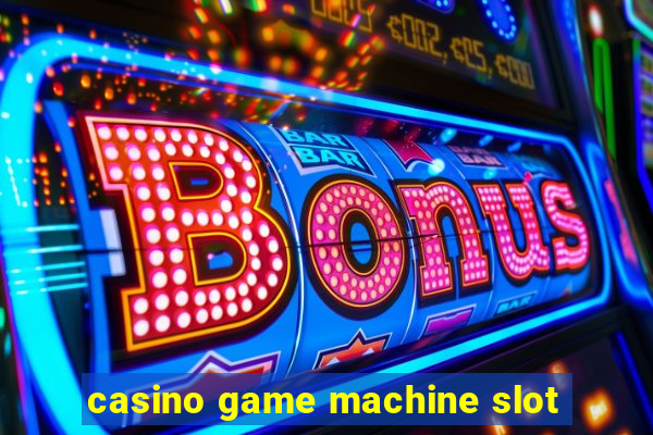 casino game machine slot