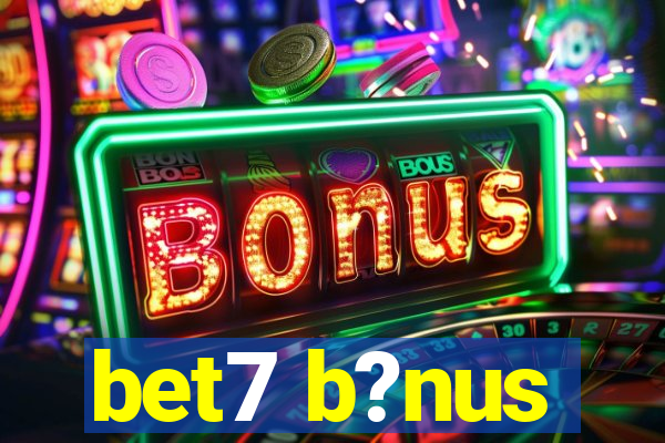 bet7 b?nus