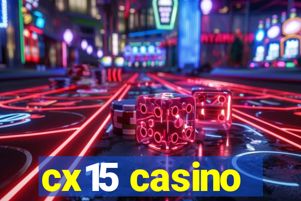 cx15 casino