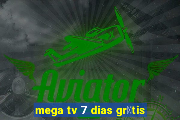 mega tv 7 dias gr谩tis