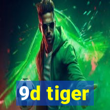 9d tiger