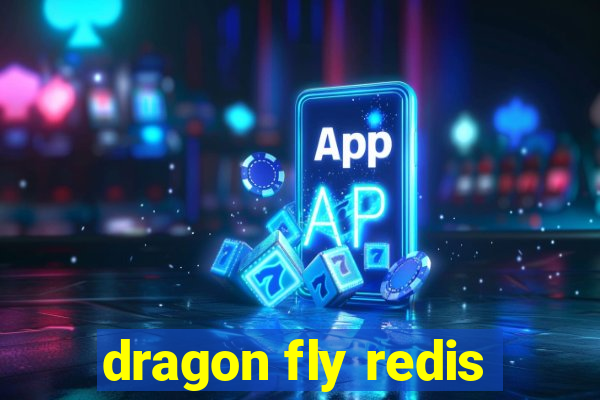 dragon fly redis