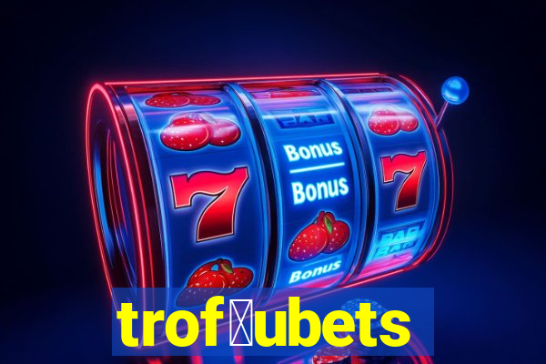 trof茅ubets