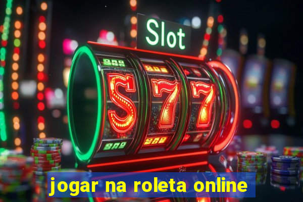 jogar na roleta online