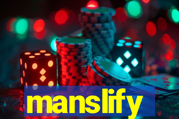 manslify