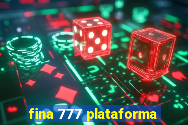 fina 777 plataforma