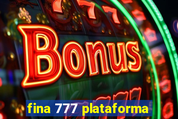 fina 777 plataforma