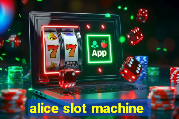 alice slot machine