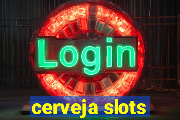 cerveja slots