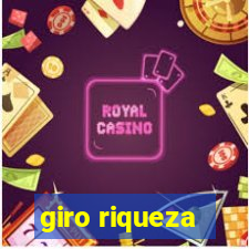 giro riqueza