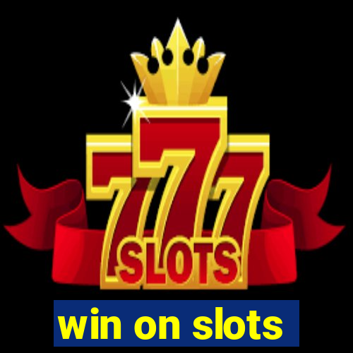 win on slots