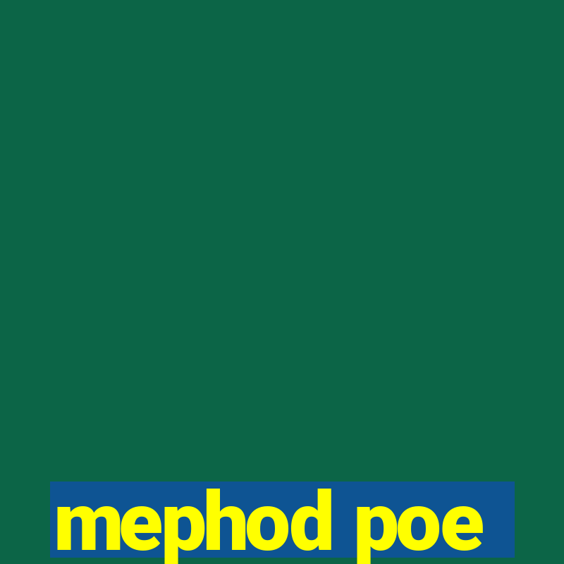 mephod poe