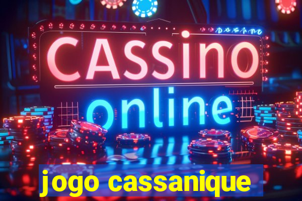 jogo cassanique