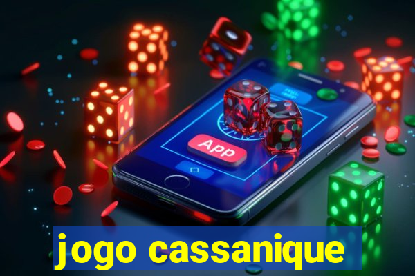 jogo cassanique