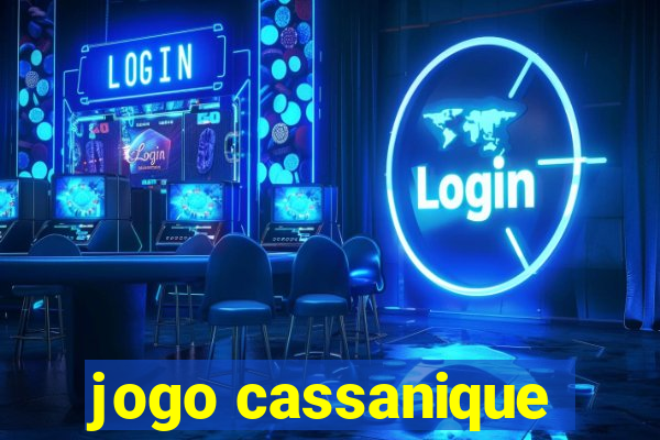 jogo cassanique