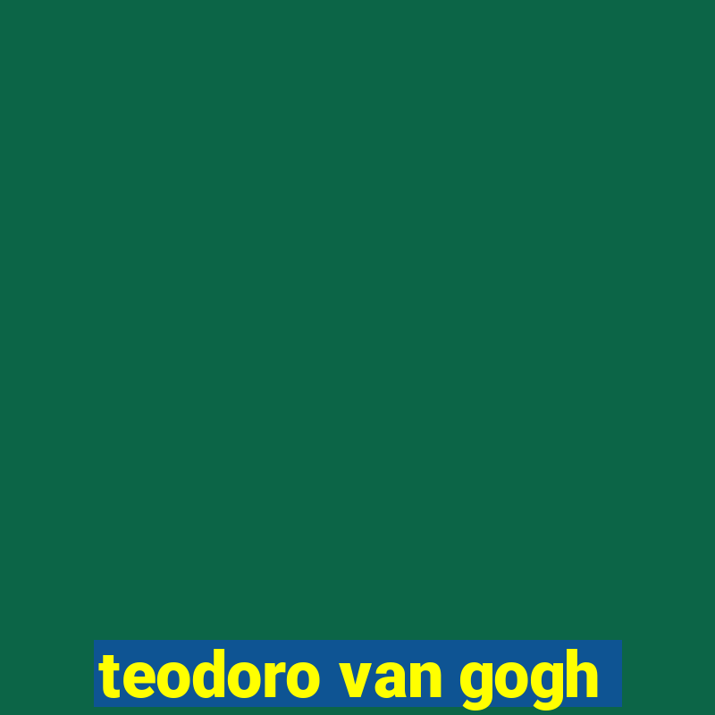 teodoro van gogh