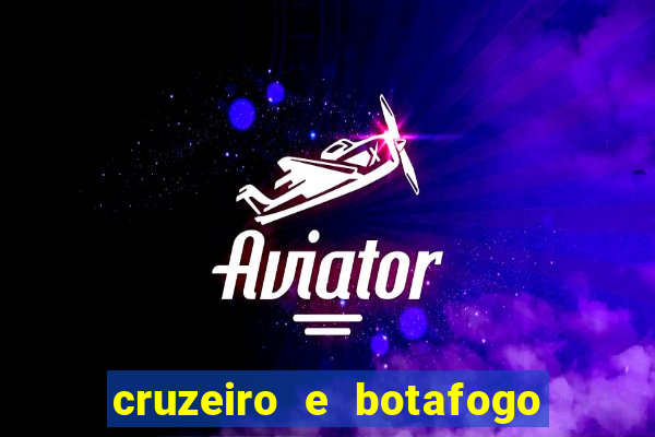 cruzeiro e botafogo onde assistir