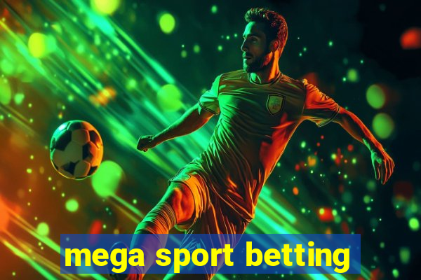 mega sport betting