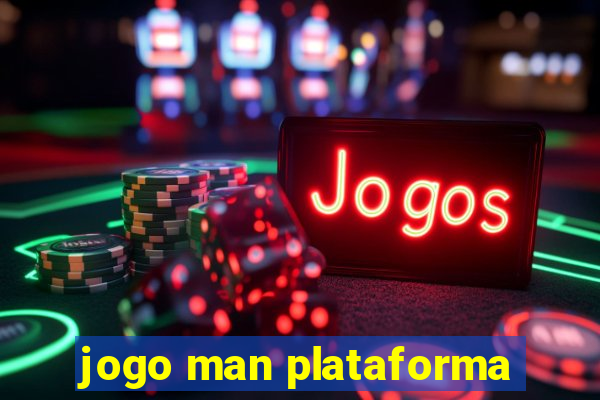 jogo man plataforma