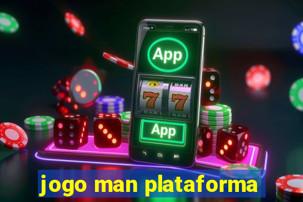 jogo man plataforma