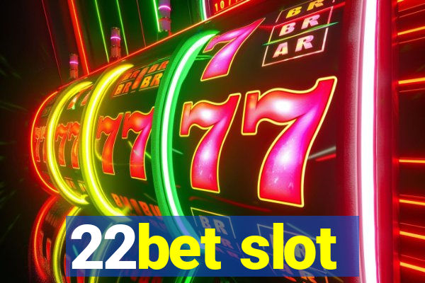 22bet slot