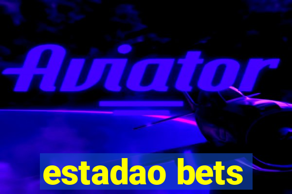 estadao bets