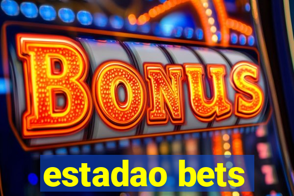 estadao bets