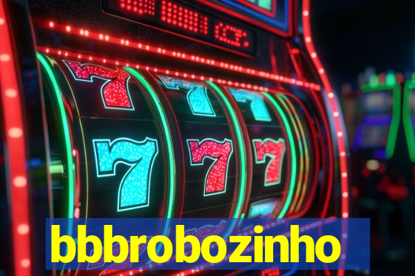 bbbrobozinho