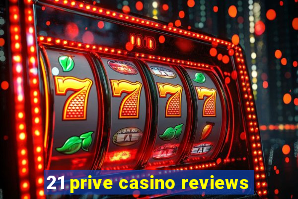 21 prive casino reviews