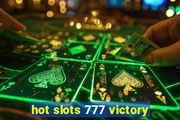 hot slots 777 victory