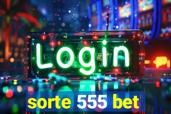 sorte 555 bet