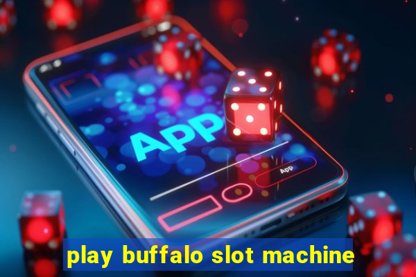 play buffalo slot machine