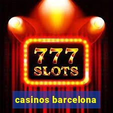 casinos barcelona