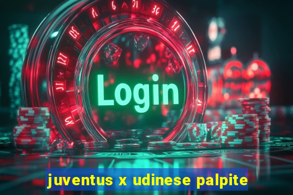 juventus x udinese palpite