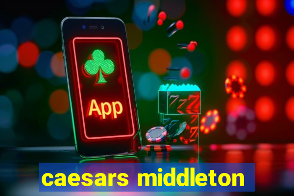 caesars middleton