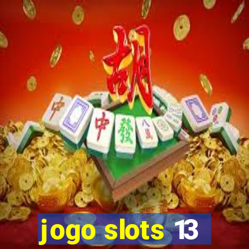 jogo slots 13