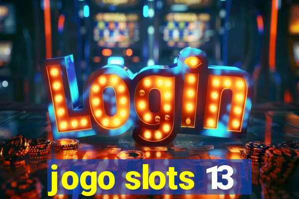 jogo slots 13