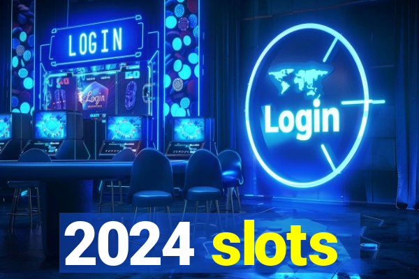 2024 slots