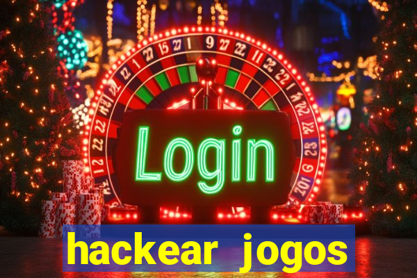 hackear jogos dinheiro infinito