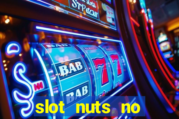 slot nuts no deposit codes 2018