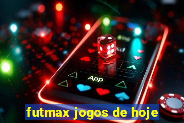 futmax jogos de hoje